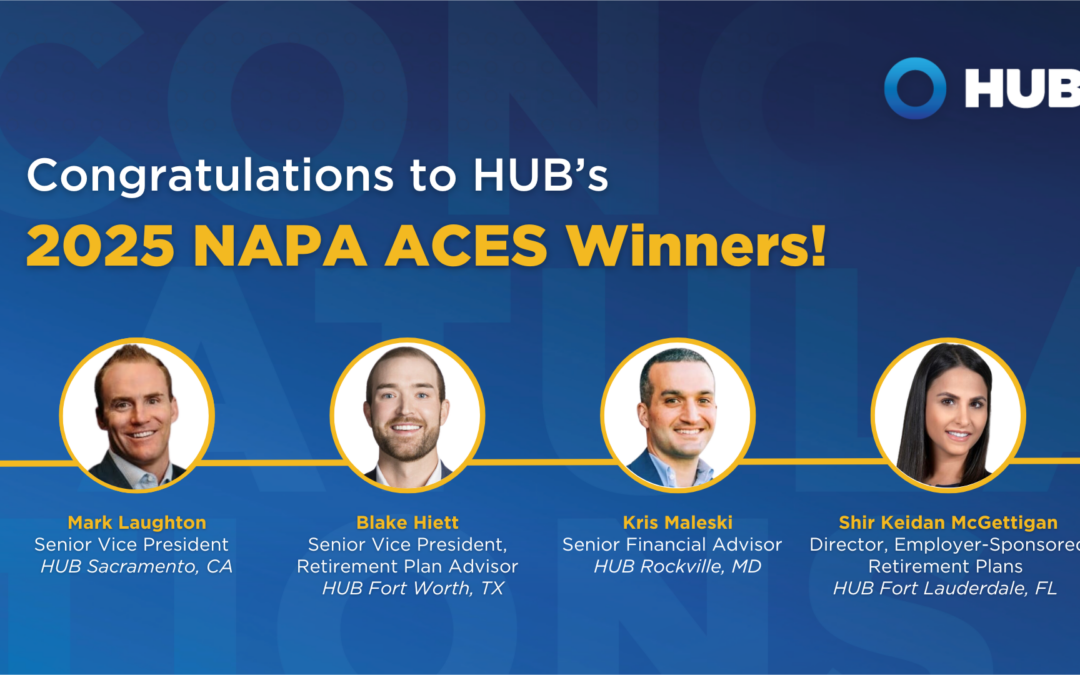 Four HUB RPW Advisors Recognized as 2025 NAPA Aces: Top 100 Retirement Plan Advisors Under 40