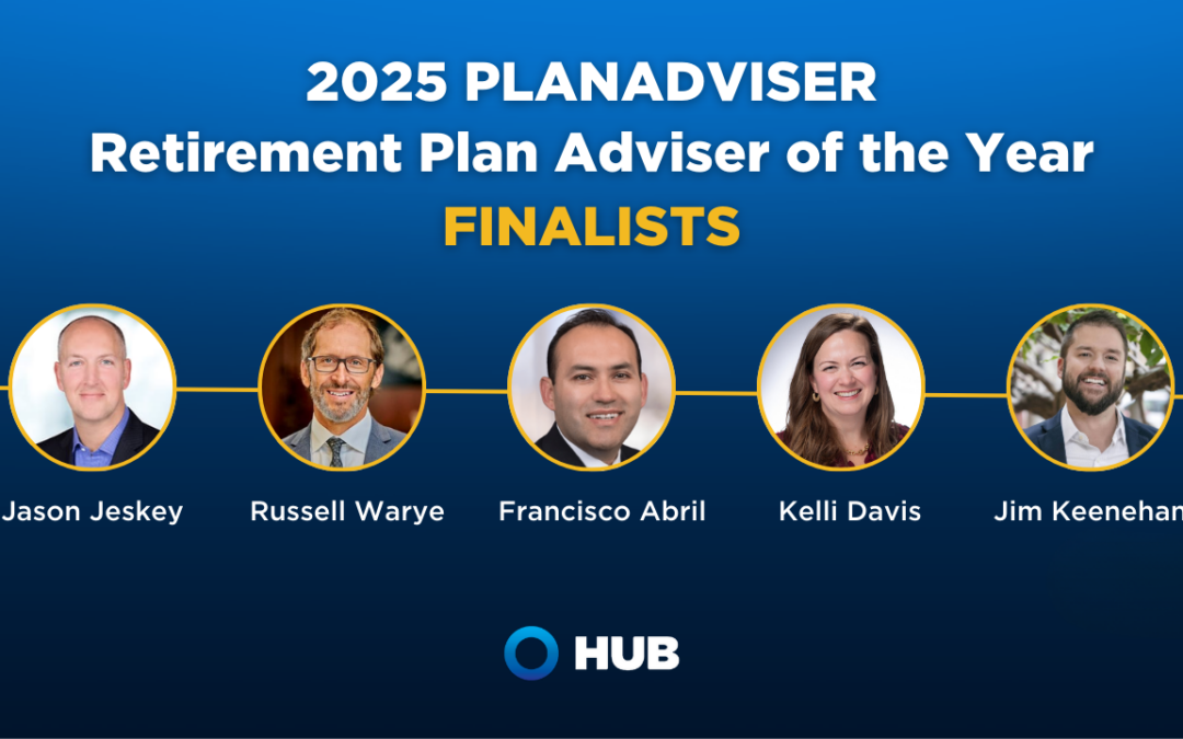 Five HUB RPW Advisors Recognized as Finalists for PLANADVISER 2025 Retirement Plan Adviser of the Year Award