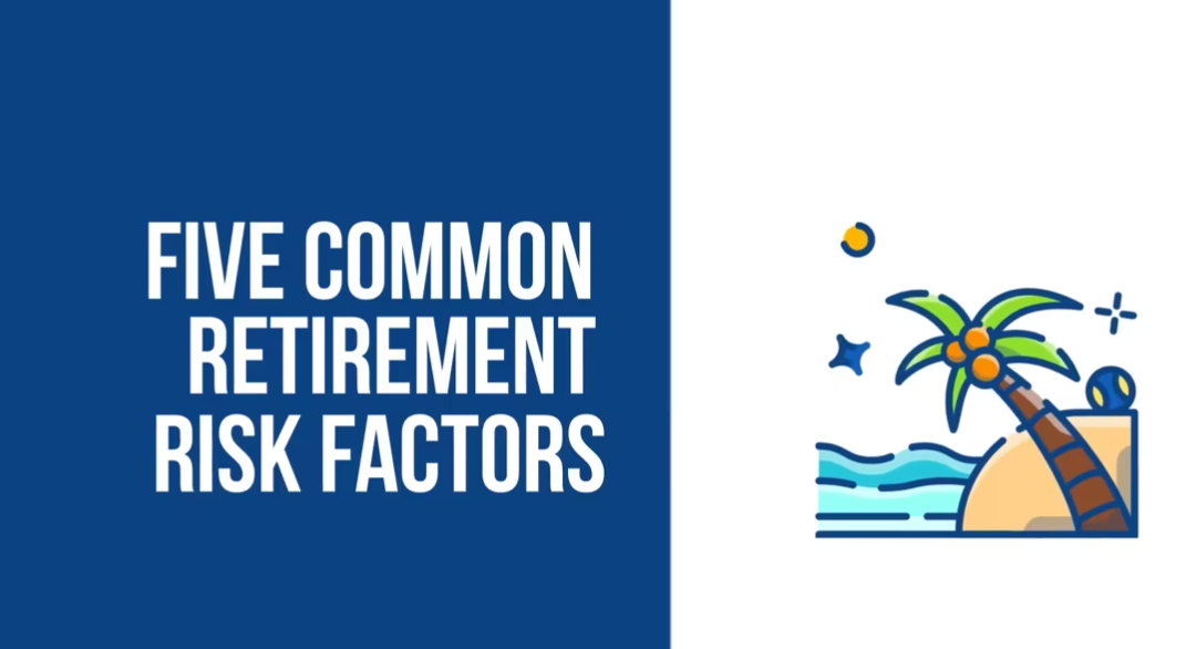 Five Common Retirement Risk Factors