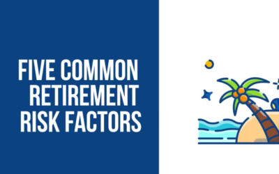 Five Common Retirement Risk Factors