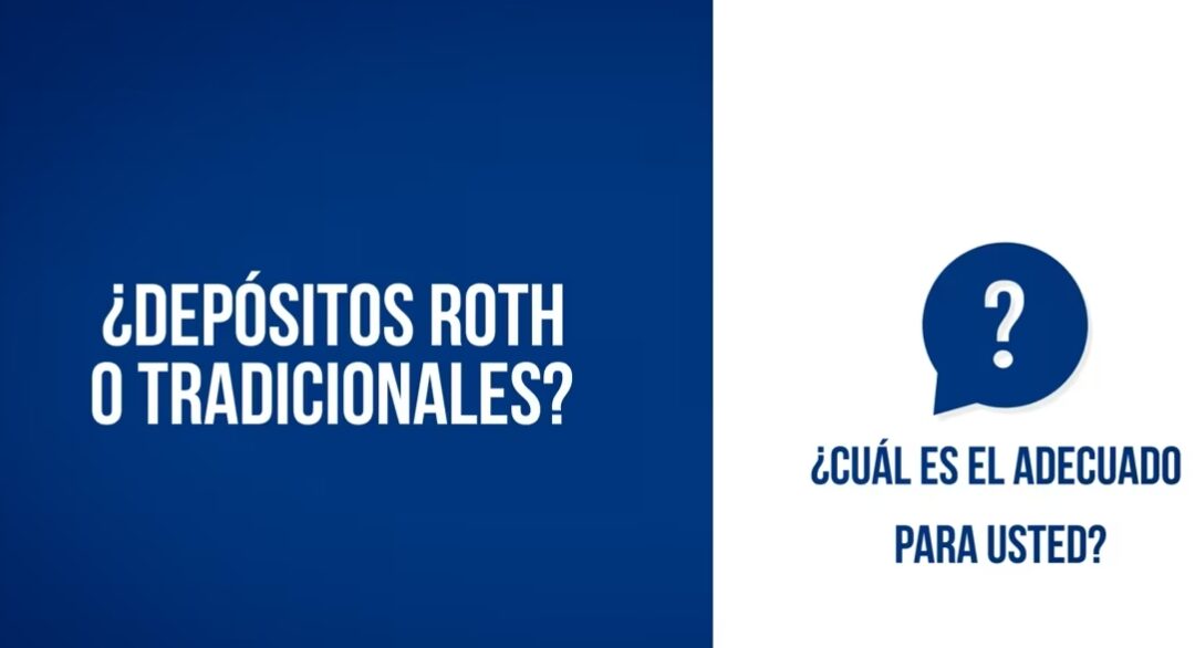¿Depósitos Roth O Tradicionales?