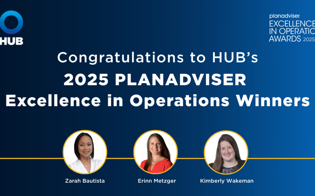 Three HUB RPW Team Members Receive 2025 PLANADVISER Excellence in Operations Award