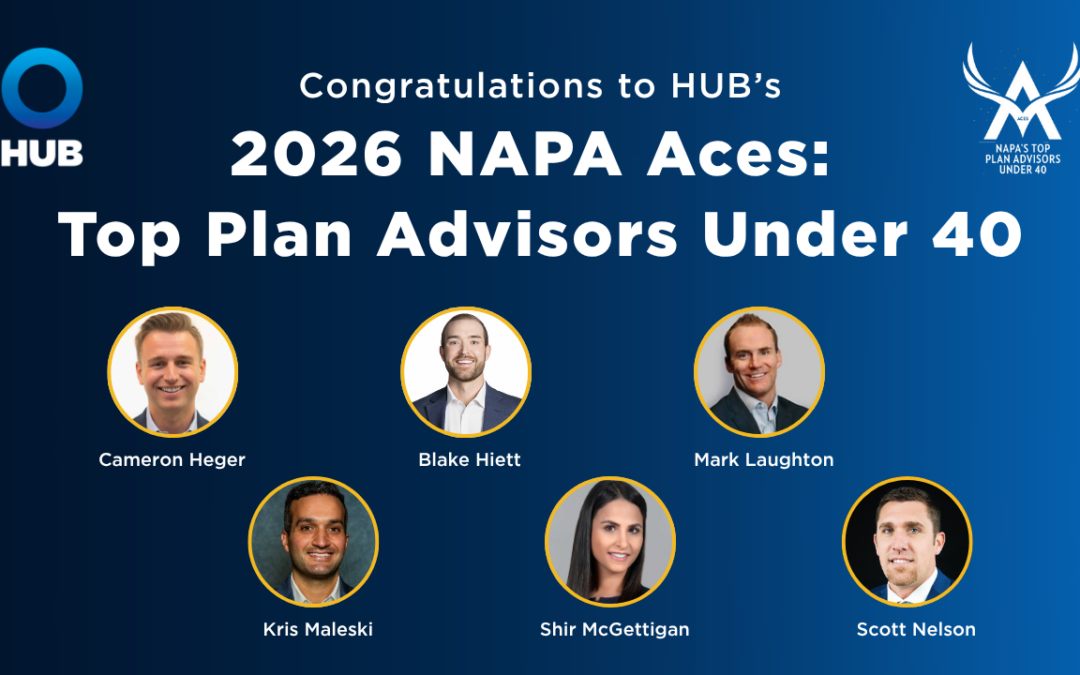 Six HUB RPW Advisors Recognized as 2026 NAPA Aces: Top 100 Retirement Plan Advisors Under 40