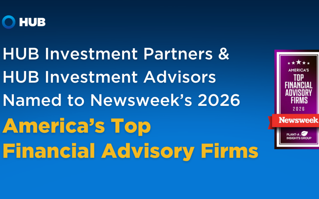 HUB Investment Partners and HUB Investment Advisors Named to Newsweek’s America’s Top Financial Advisory Firms 2026